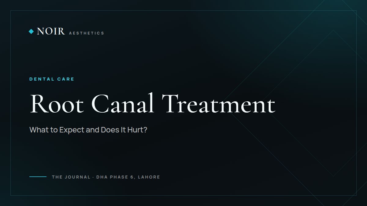 Noir Aesthetics journal cover: Root canal treatment, what to expect and does it hurt