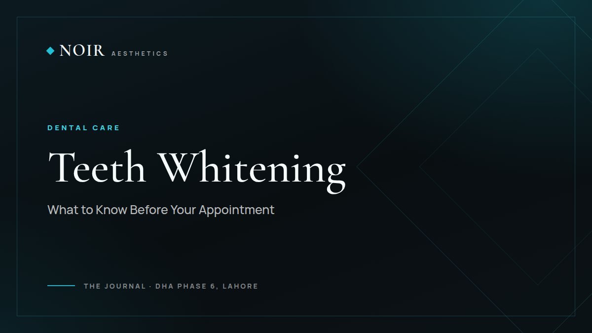 Noir Aesthetics journal cover: Teeth whitening, what to know before your appointment